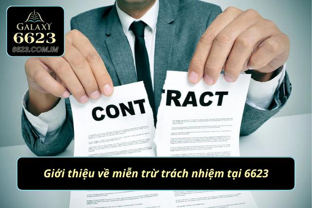 Miễn Trừ Trách Nhiệm 6623: Hiểu Để Tránh Được Mọi Rủi Ro Chính sách miễn trừ đối với trách nhiệm của nhà cái 6623