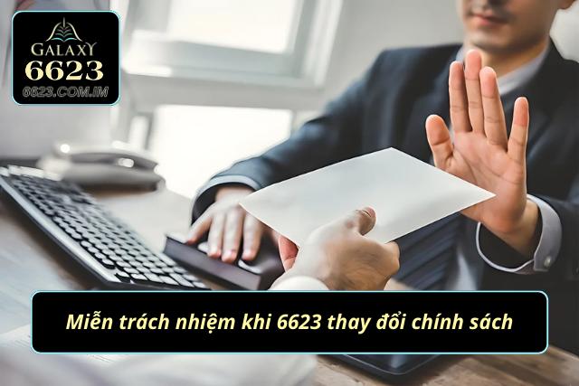 Miễn Trừ Trách Nhiệm 6623: Hiểu Để Tránh Được Mọi Rủi Ro Trách nhiệm được miễn trừ khi nhà cái 6623 thay đổi chính sách